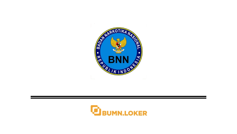 Loker Badan Narkotika Nasional (BNN)