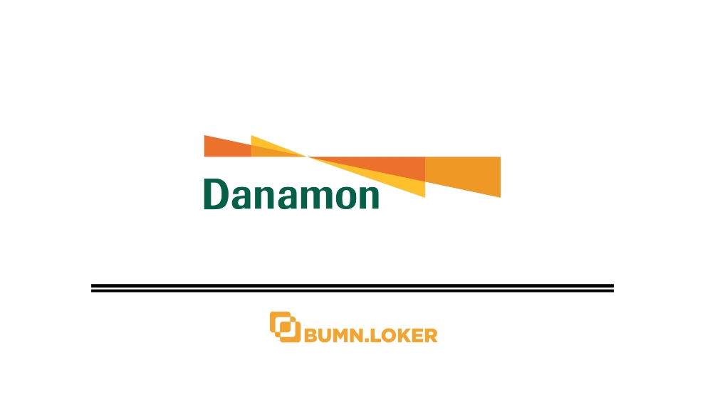 Loker PT Bank Danamon Indonesia Tbk