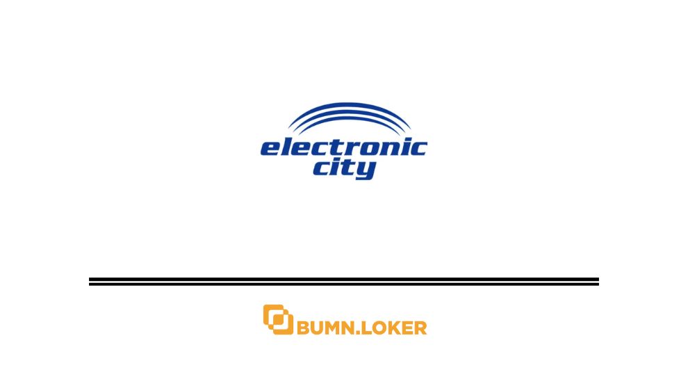 Loker PT Electronic City Indonesia Tbk