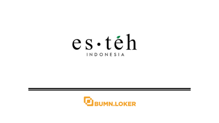 Loker PT Esteh Indonesia Makmur