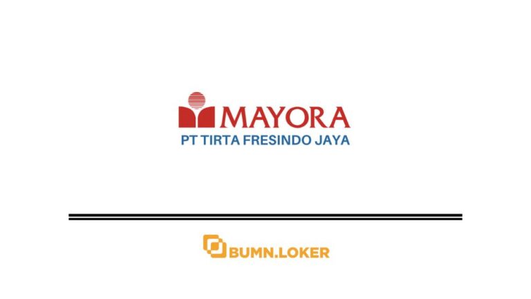 Loker PT Tirta Fresindo Jaya (Mayora Group)