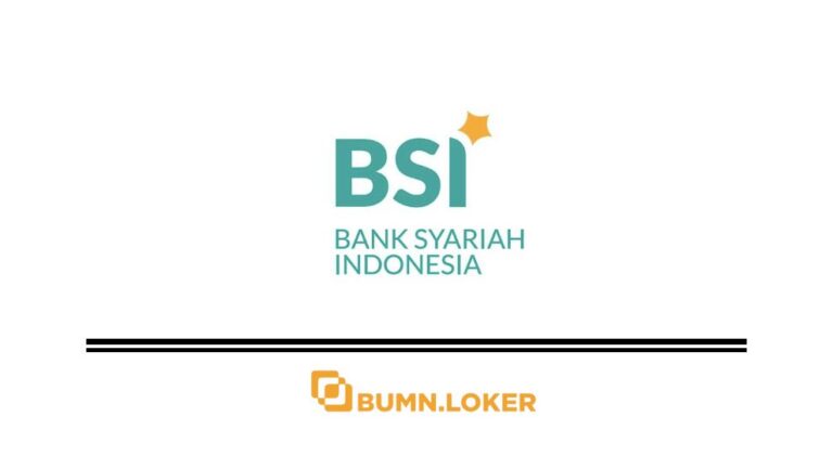 Loker Bank Syariah Indonesia (BSI)