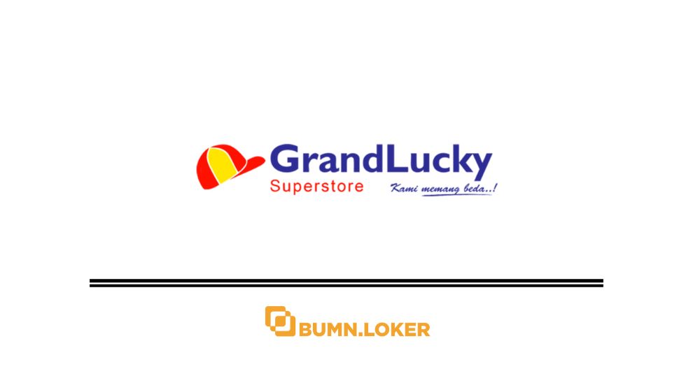 Loker PT Grand Lucky Superstore