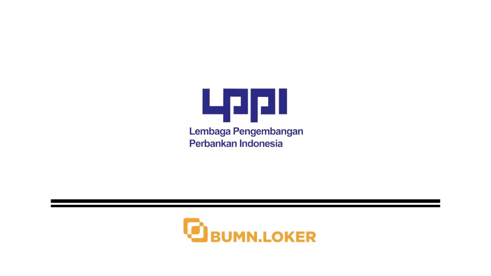 Loker Lembaga Pengembangan Perbankan Indonesia (LPPI)