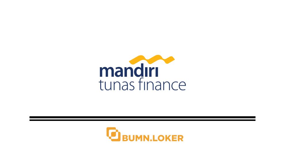 Loker PT Mandiri Tunas Finance