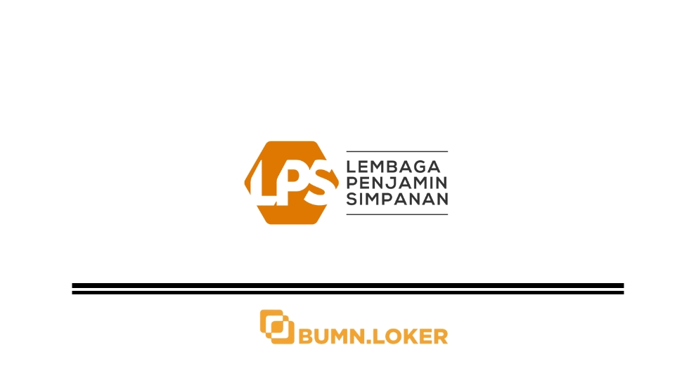 Loker Lembaga Penjamin Simpanan (LPS)