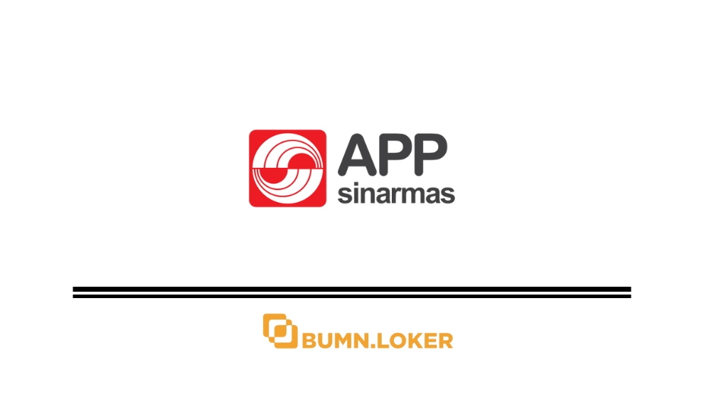 Loker Asia Pulp & Paper Sinar Mas (APP Sinarmas)